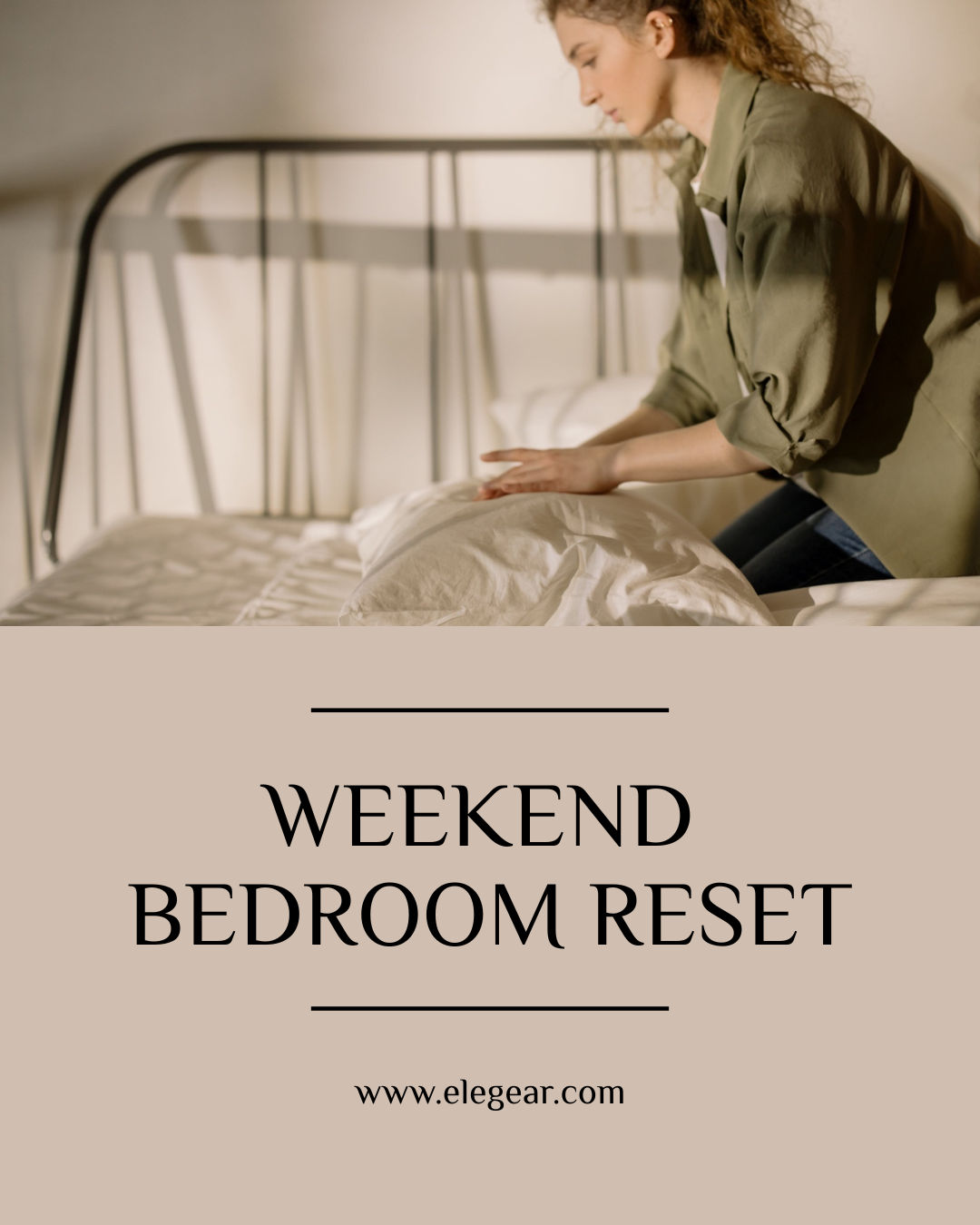 The Weekend Sleep Reset with Elegear: Prepare Your Bedroom for the Season Ahead